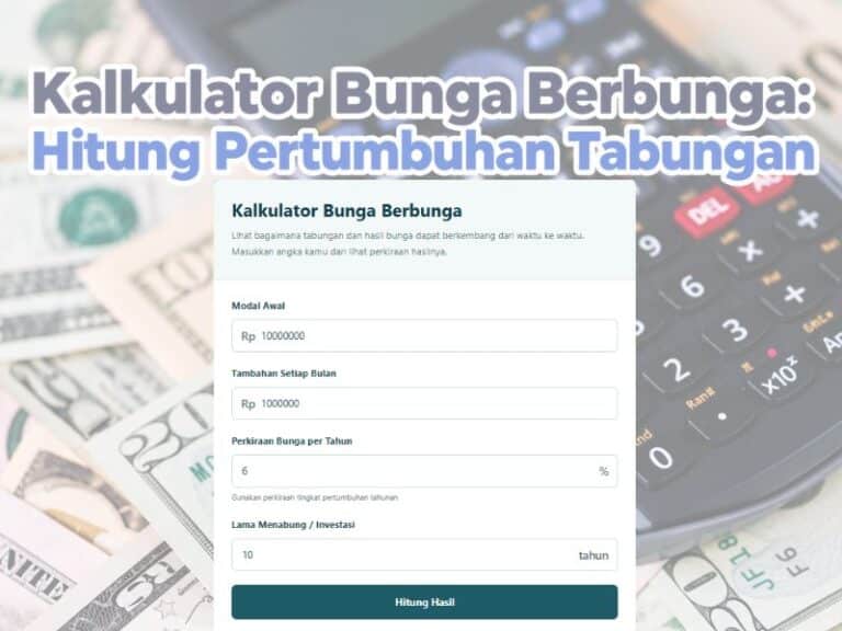 Kalkulator Bunga Berbunga: Hitung Pertumbuhan Tabungan