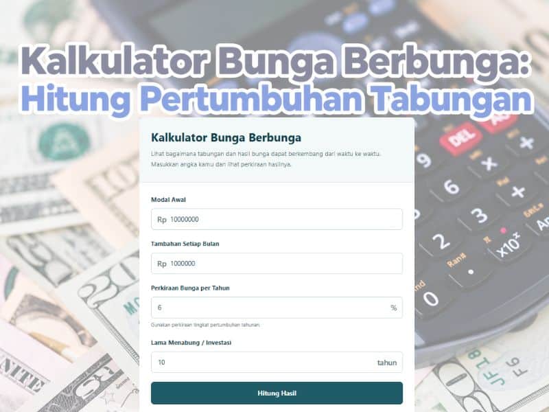 Kalkulator Bunga Berbunga: Hitung Pertumbuhan Tabungan