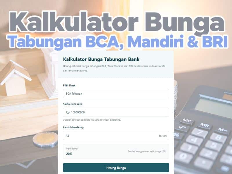 Kalkulator Bunga Tabungan BCA, Mandiri & BRI