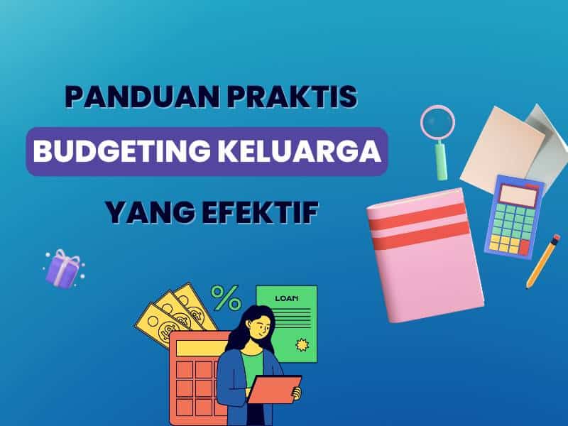 Panduan Praktis Budgeting Keluarga yang Efektif